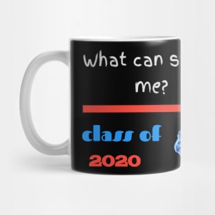 What can stop me? Class of 2020, the quarantine year Mug